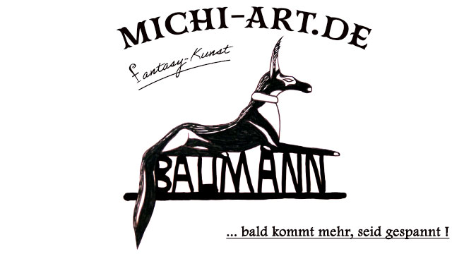 michi-art: Bald kommt mehr ...